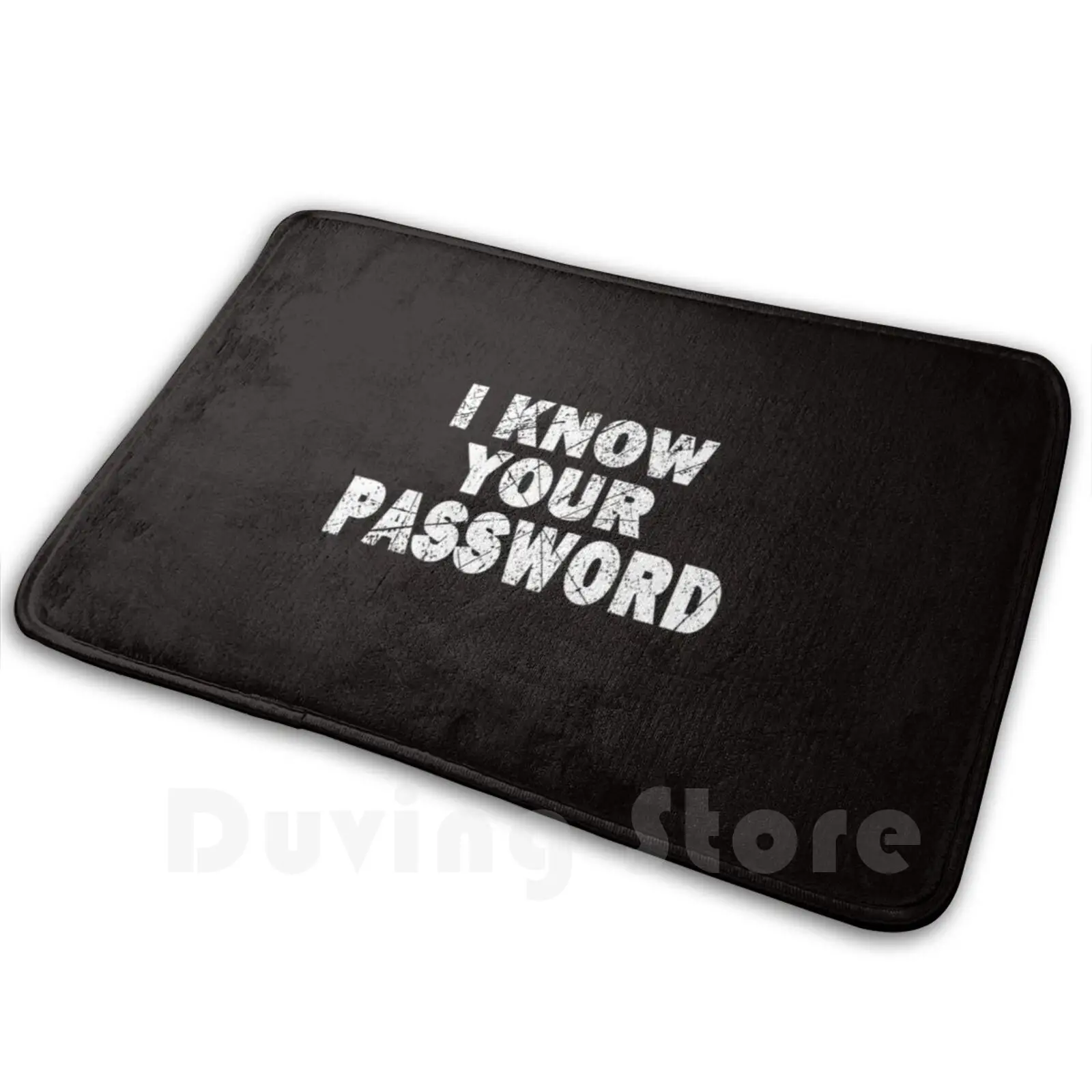 Computer Hacker Cybersecurity I Know Your Password Gift Soft Non-Slip Mat Rug Carpet Cushion Cybersecurity Hackers