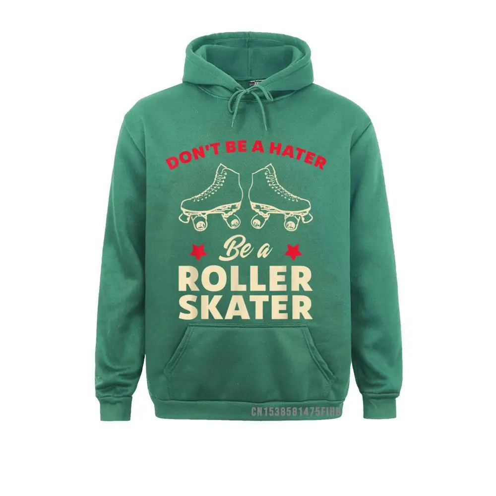 Funny Roller Skating Don't Be A Hater Be A Roller Skater Hoodie Hoodies Company Women's Sweatshirts Winter Clothes