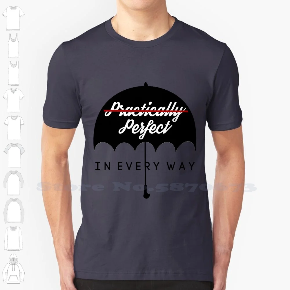 Perfect In Every Way 100% Cotton T-Shirt Practically Perfect In Every Way