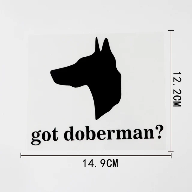 

14.9CM×12.2CM Fashion Graphical Got Doberman Vinyl Car Sticker Decals