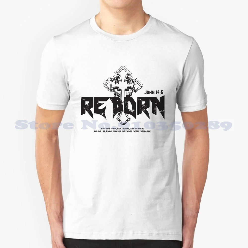 Reborn X Cross ( John 14 : 6 ) 100% Cotton T-Shirt Christian Cross Reborn James 3 7 17 Heavy Metal Grunge Faith Almighty God