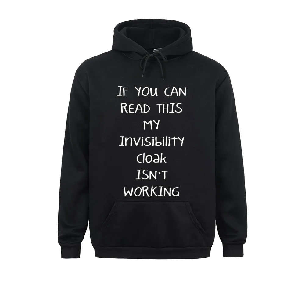 

Long Sleeve Hoodies Women Men Sweatshirts If You Can Read This My Invisibility Cloak Isnt Working Fun Crazy Sportswear Oversized