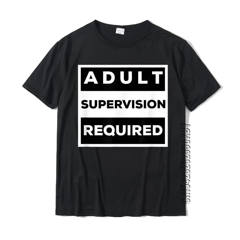 Funny Shirt Adult Supervision Required T-Shirt Top T-Shirts Tops & Tees Plain Cotton Casual Printed Men