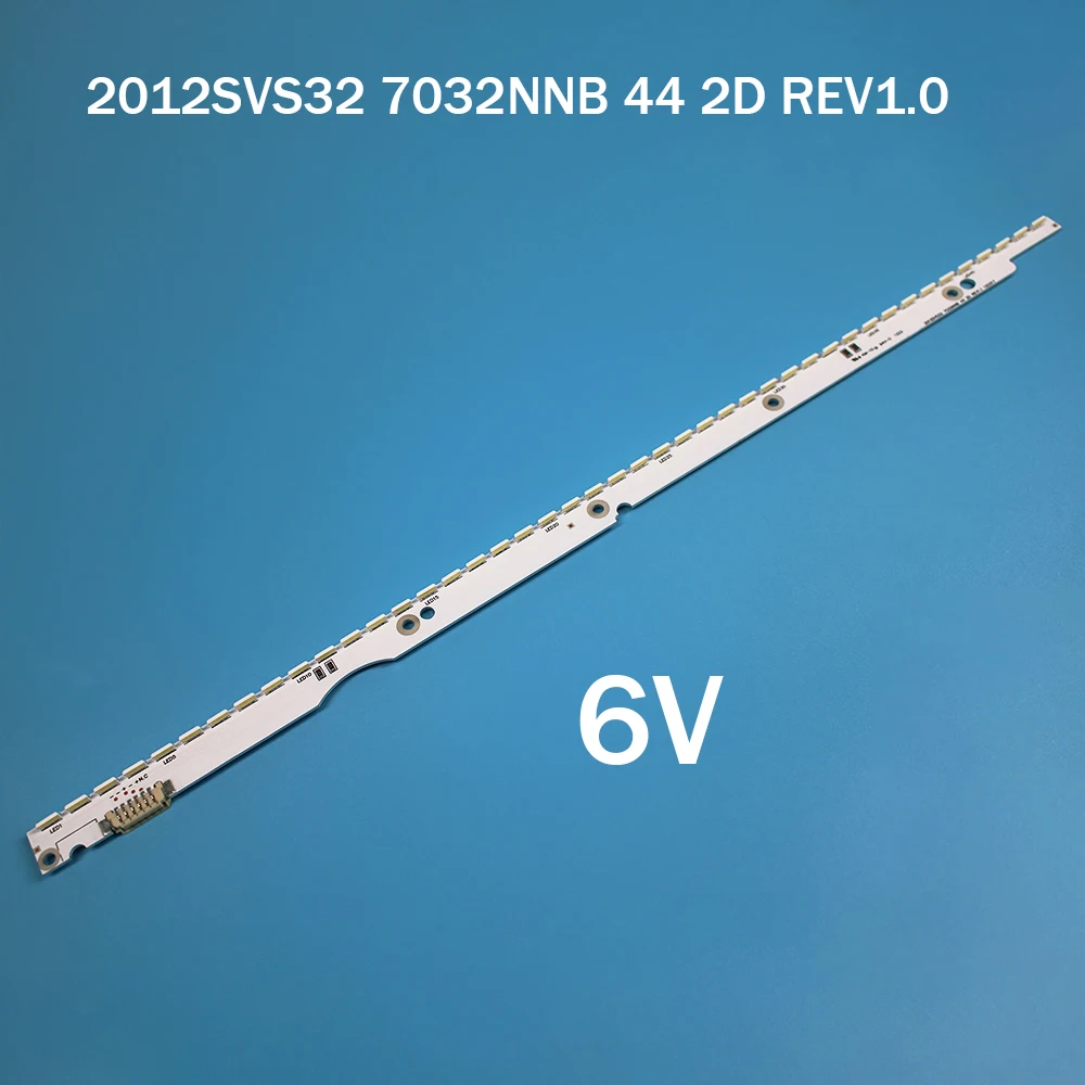 

6V LED Backlight Strip 44 Lamp For 2012SVS32 7032nnb 2D V1GE-320SM0-R1 32NNB-7032LED-MCPCB UA32ES5500 UE32ES6557 UE32ES6307