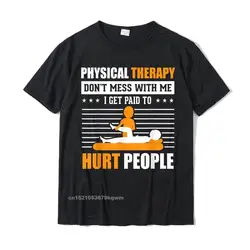 Funny PT Physical Therapy Gift Therapist Month T-Shirt Gift Cotton Men Tees Fashionable Discount T Shirts