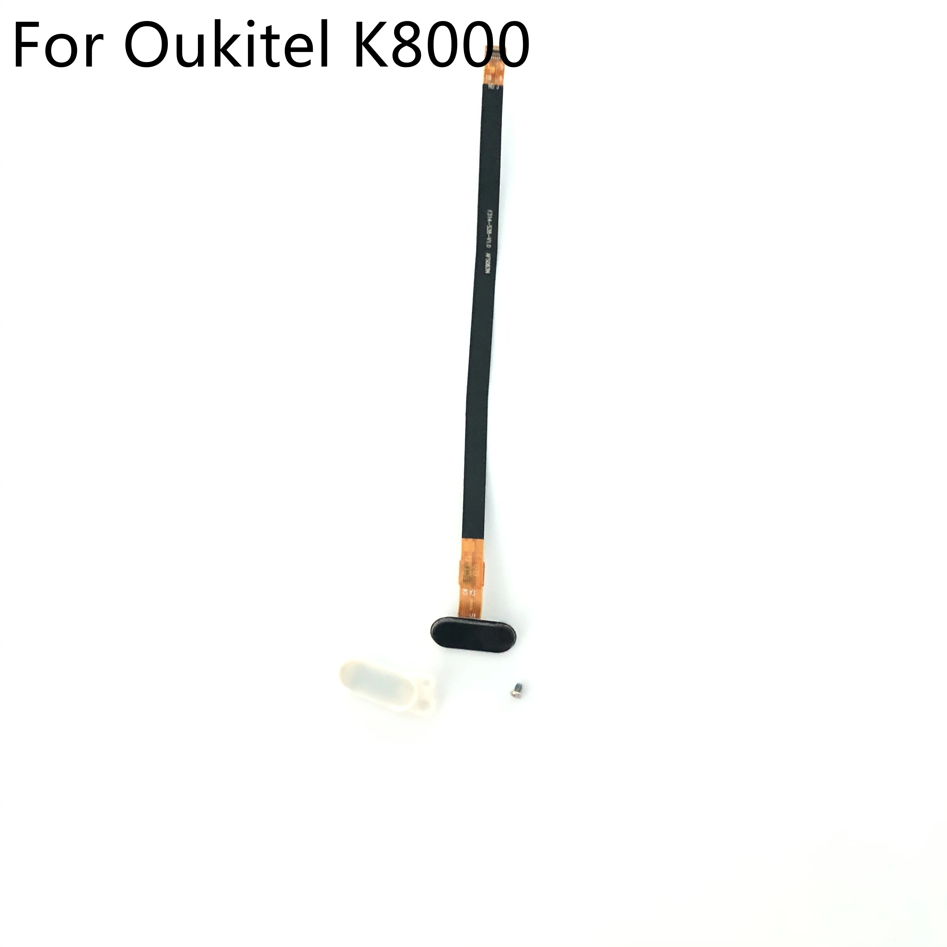 

Fingerprint Sensor Button With Flex Cable FPC For Oukitel K8000 MTK6750T Octa Core 5.5" HD 1280*720 Smartphone