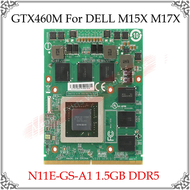 

Original GTX 460M GTX460M GTX460 N11E-GS-A1 1.5GB Video Card For DELL M15X M17X For Clevo R2 R3 R4 16F1 16F2 GPU Graphics Card