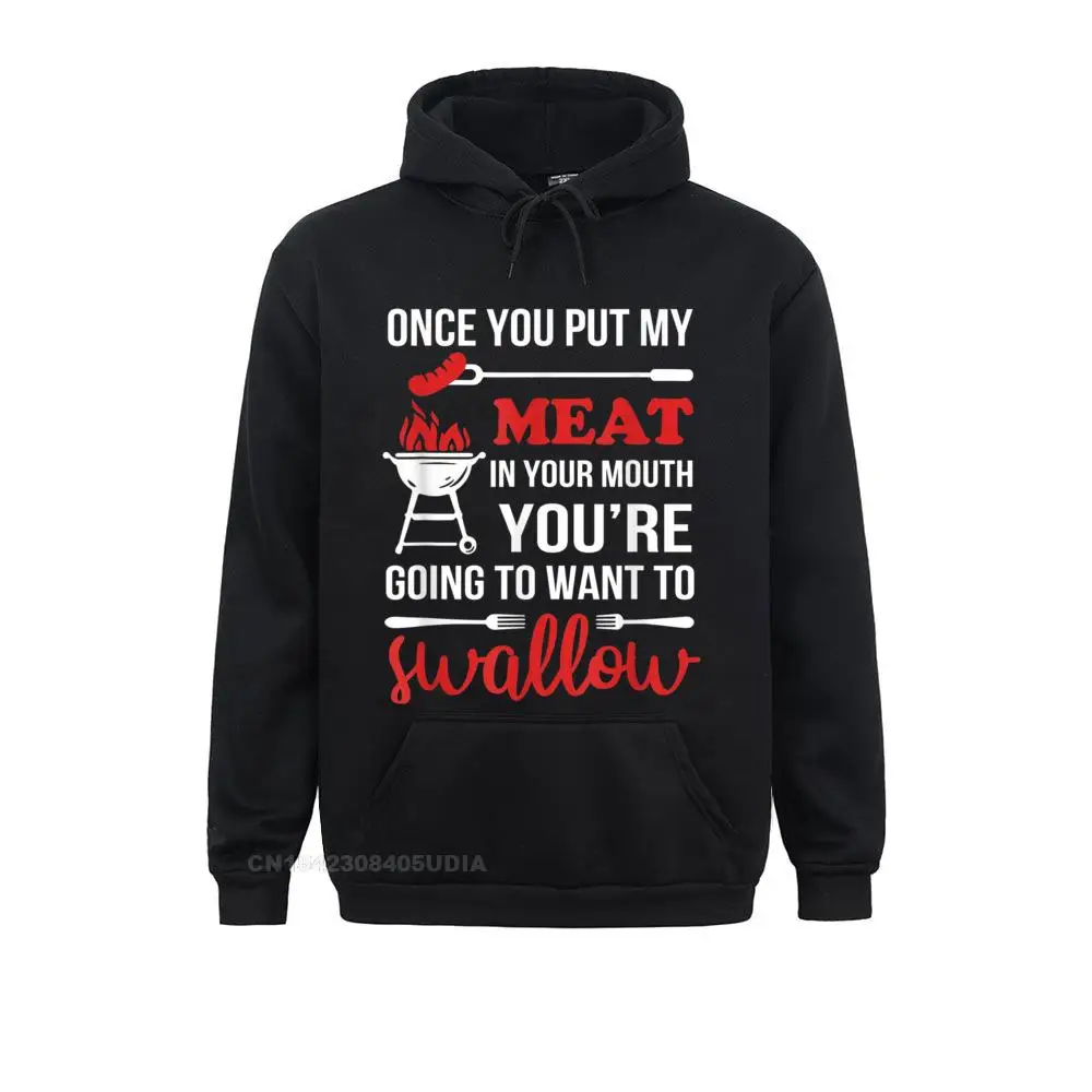 Once You Put My Meat In Your Mouth Chef Funny Hoodie Long Sleeve Hoodies Women Sweatshirts Design Sportswears Cheap