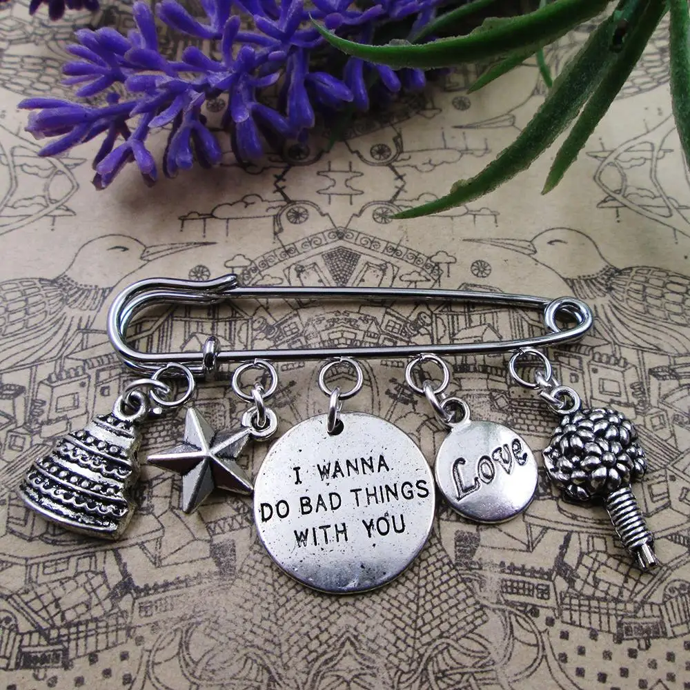 I wanna do something bad with you propose make you happy in the whole lifecharm brooch  silver plated charm brooch gift birthday