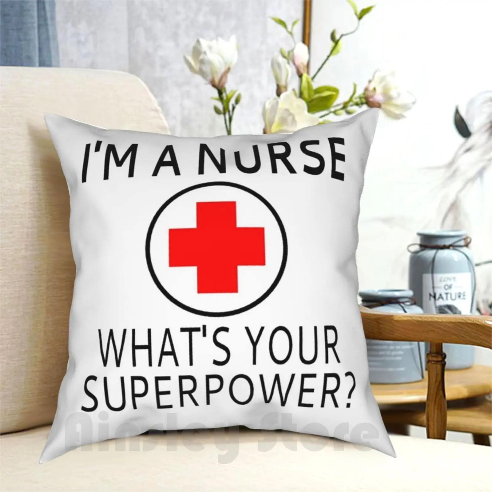 I'M A Nurse What'S Your Superpower ? Pillow Case Printed Home Soft DIY Pillow cover Nurse Nurse Nursing Nursing Student