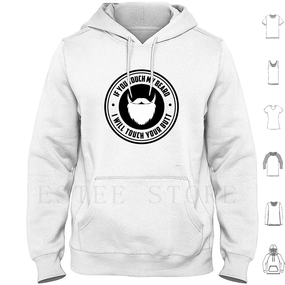 If You Touch My Beard I Touch Your Butt Funny Beard Quotes Quarantine Beard No Shave Mens Warning Hoodies Beard