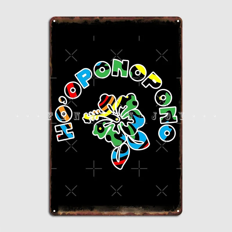 Ho' Oponopono! Colorful Hawaii Design Of A Flower With The Saying Ho Oponopono Metal Sign Club Bar Plaques Tin Sign Poster