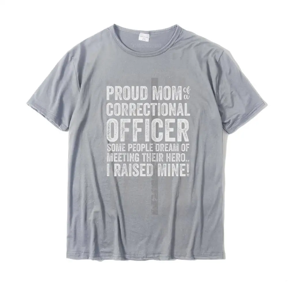 Womens Proud Mom Of A Correctional Officer Corrections Gifts Mother T-Shirt Classic Cool Top T-Shirts Cotton Men Tops Tees Gift