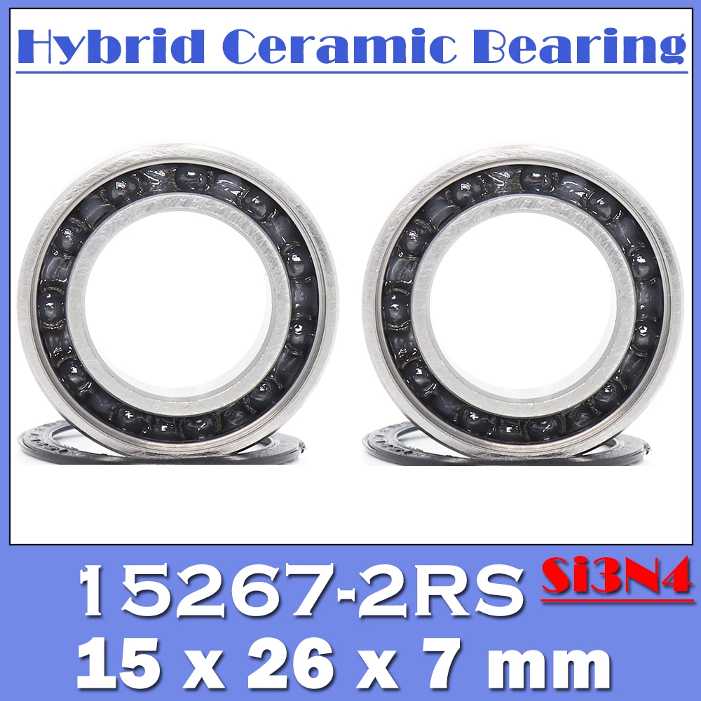 15267 Hybrid Ceramic Bearing 15*26*7 mm ( 2 PCS ) Bicycle Bottom Brackets Spares 15267RS Si3N4 Ball Bearings 15267-2RS