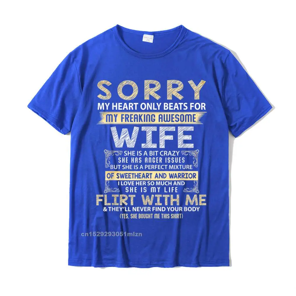 Sorry My Heart Only Beats For My Freaking Awesome Wife T-Shirt Casual Tops Tees Cotton Student Tshirts Casual Slim Fit