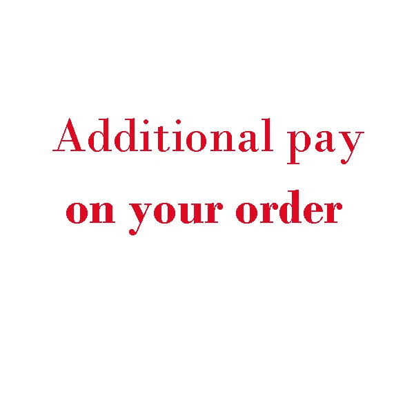 Additional Pay on Your Order