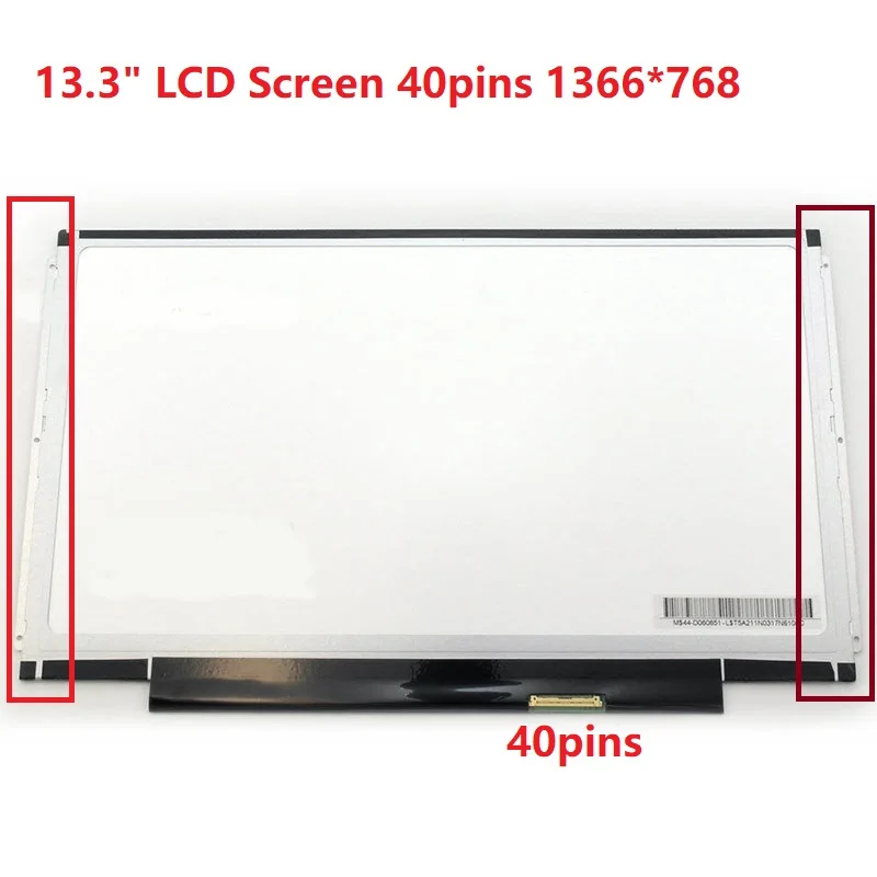 

13.3" LCD Screen 40pins 1366*768 LTN133AT16 LP133WH2 TLF1 TLA2 B133XW03 V.4 B133XW01 V.0 V.1 N133BGE-L31 LTN133AT20 CLAA133WA01A