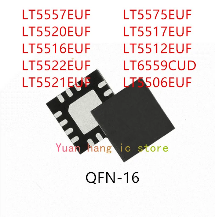 

10PCS LT5557EUF LT5520EUF LT5516EUF LT5522EUF LT5521EUF LT5575EUF LT5517EUF LT5512EUF LT6559CUD LT5506EUF IC