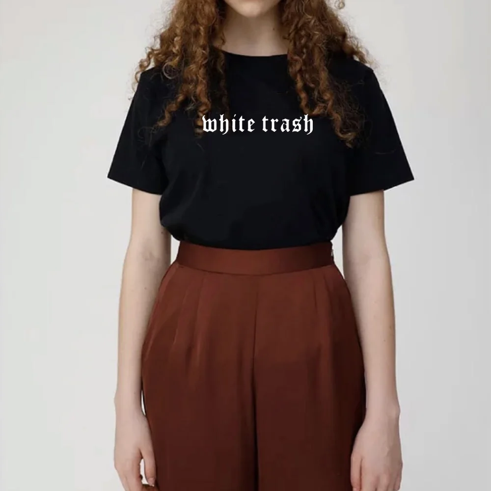 

white trash Letters Print Women t shirts Cotton Casual Funny t shirt For Lady Girl Top Tee Hipster Tumblr 687