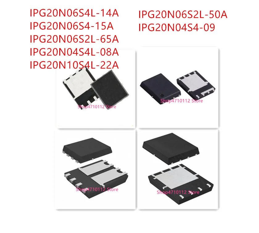 

10PCS IPG20N06S4L-14A IPG20N06S4-15A IPG20N06S2L-65A IPG20N04S4L-08A IPG20N10S4L-22A IPG20N06S2L-50A IPG20N04S4-09 IC