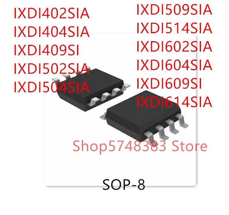 10PCS IXDI402SI IXDI404SIA IXDI409SI IXDI502SIA IXDI504SIA IXDI509SIA IXDI514SIA IXDI602SIA IXDI604SIA IXDI609SI IXDI614SIA SOP8