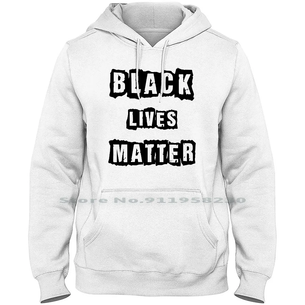 Black Lives Matter Hoodie Sweater Cotton Black Lives Matter Protest Racism People Matter Black Lives Test Sign Matt Live Lack