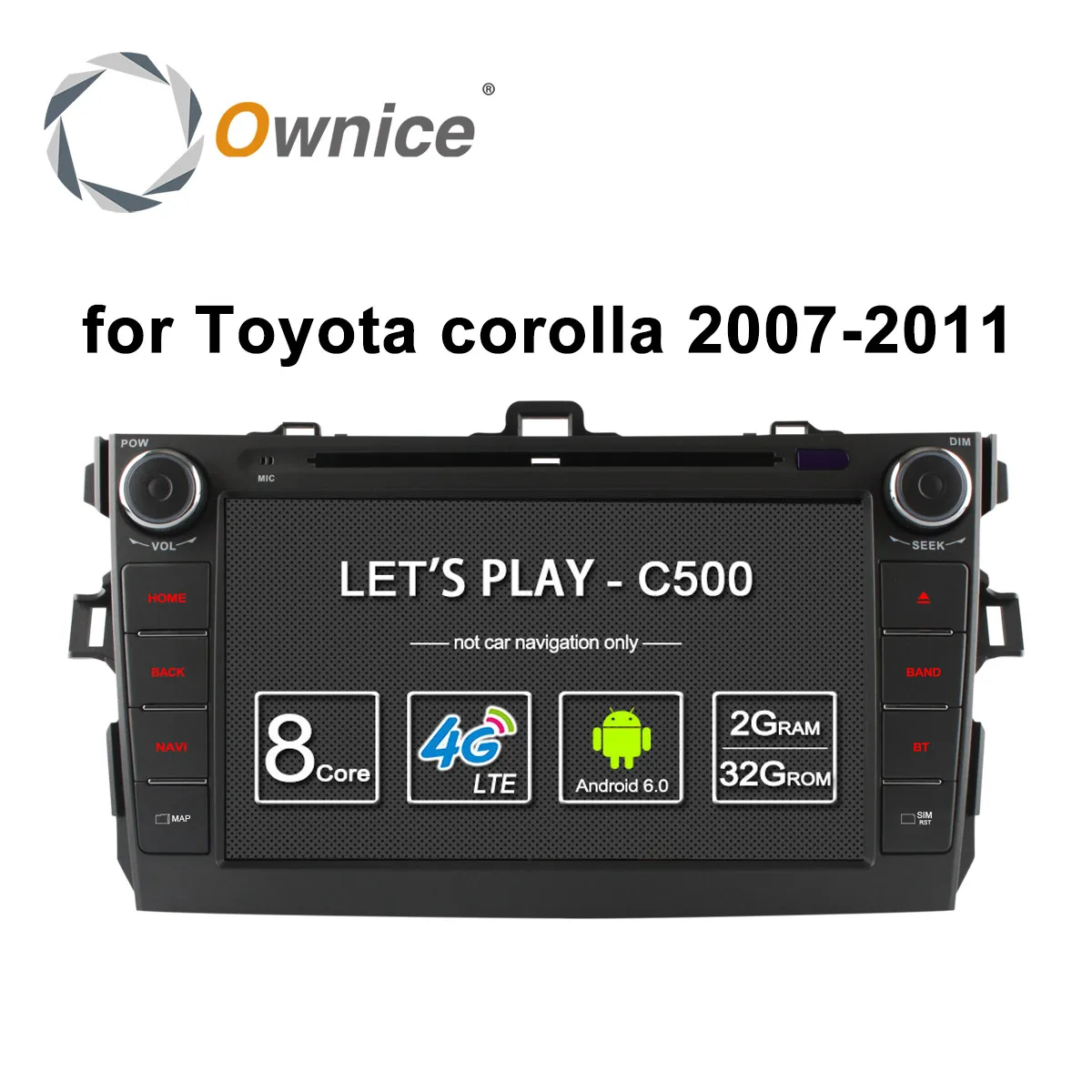 Ownice C500 for Toyota Corolla 2007 - 2011 Android 6.0 Octa 8 Core 2G RAM Car Dvd Player In Dash 2 Din Gps Navi 4G LTE Network