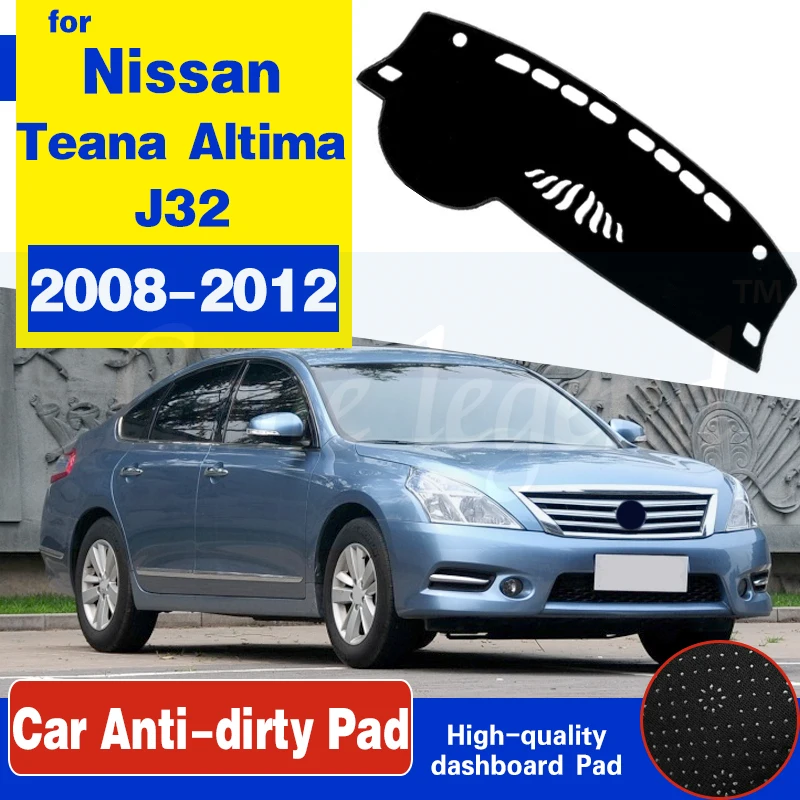 

For Nissan Teana J32 2008~2012 Altima Anti-Slip Mat Dashboard Cover Pad Sunshade Dashmat Protect Accessories 2008 2009 2010 2011