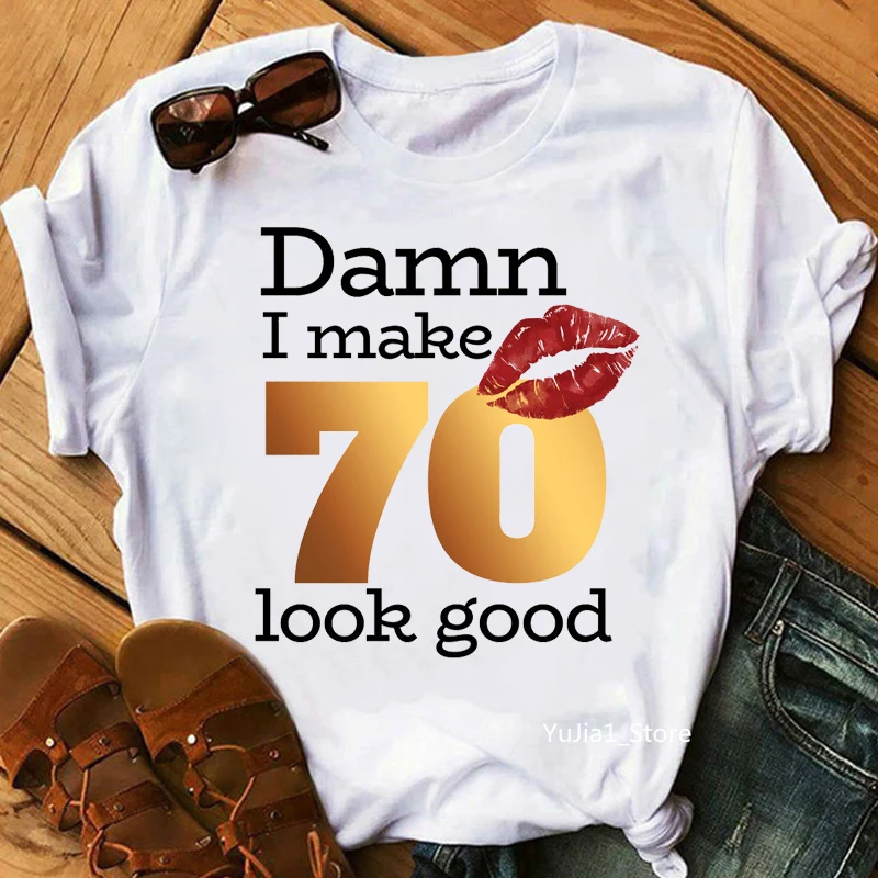 Damn I Make 60 Look Good Graphic Print T-Shirt Women\'S Clothing 65th Birthday Fabulous T Shirt Femme Summer Tops Tee Shirt