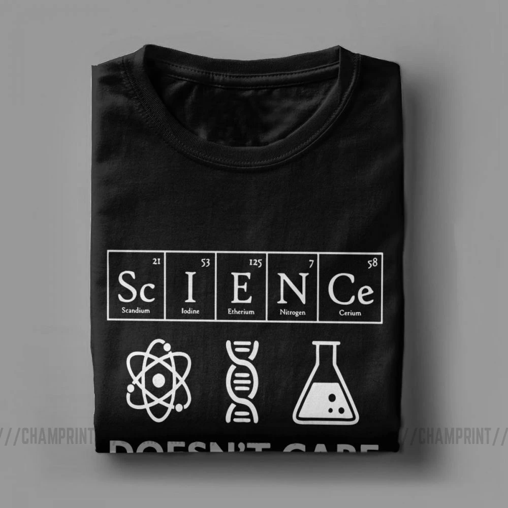 Men\'s T-Shirt Science Doesn\'t Care What You Believe Cotton Tees Scientist Biology Physics Chemistry Astronomy T Shirt Clothes