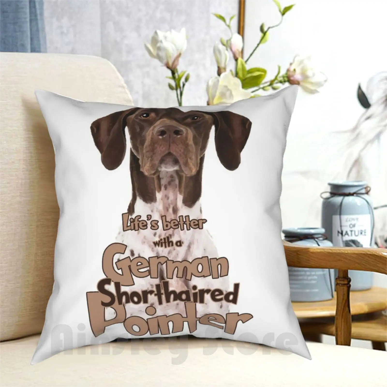 Lifes Better With A German Shorthaired Pointe! Especially For Gsp Owners! Pillow Case Printed Home Soft Throw Pillow