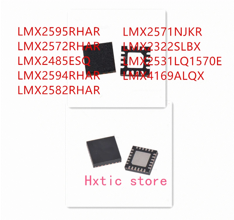 10PCS LMX2595RHAR LMX2572RHAR LMX2485ESQ LMX2594RHAR LMX2582RHAR LMX2571NJKR LMX2322SLBX LMX2531LQ1570E LMX4169ALQX IC