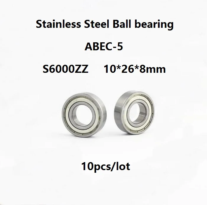 

10pcs/lot S6000ZZ 10x26x8mm ABEC-5 Stainless steel bearing Deep Groove Ball bearing Double metal shielded cover S6000 ZZ 6000ZZ