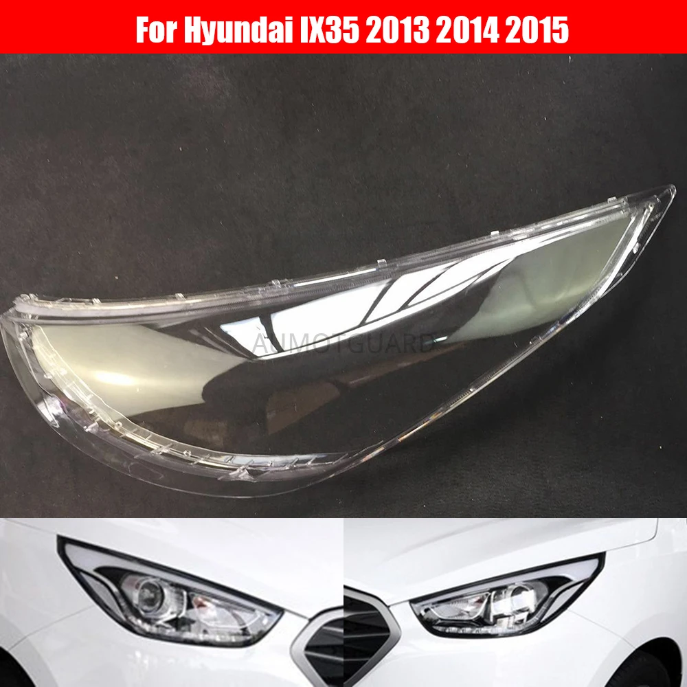 

Car Headlight Lens For Hyundai IX35 2013 2014 2015 Headlamp Cover Car Headlight Lens Replacement Auto Shell Cover