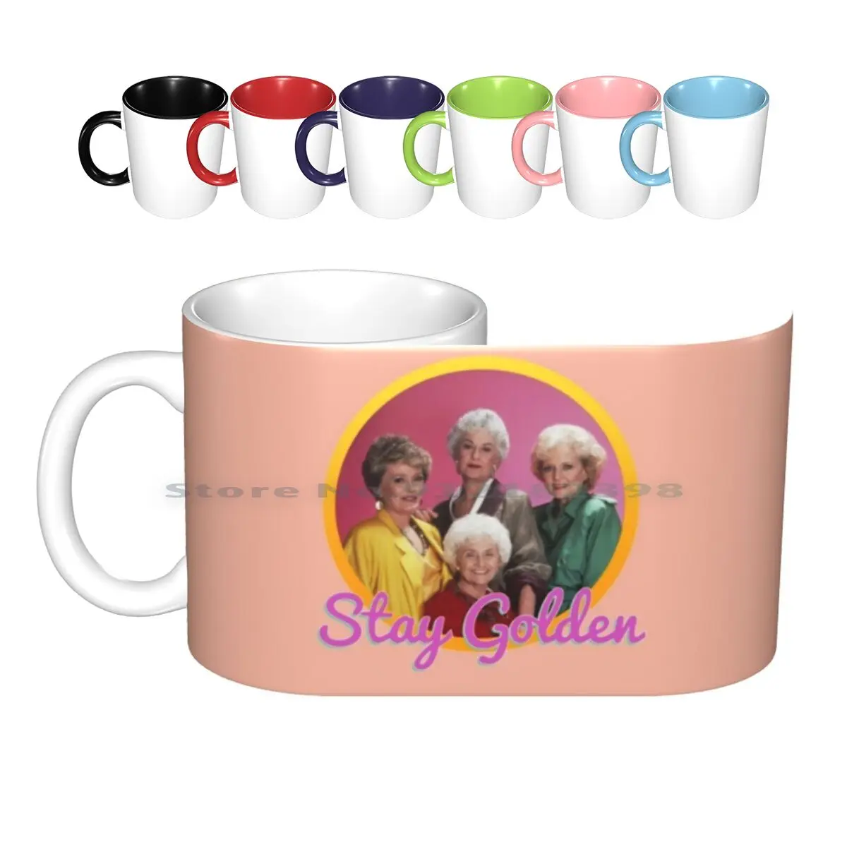 Stay Golden , Girls. Ceramic Mugs Coffee Cups Milk Tea Mug Golden Girls Tv Grandma Broads Retro 80s Italian Mom Ma White Bea