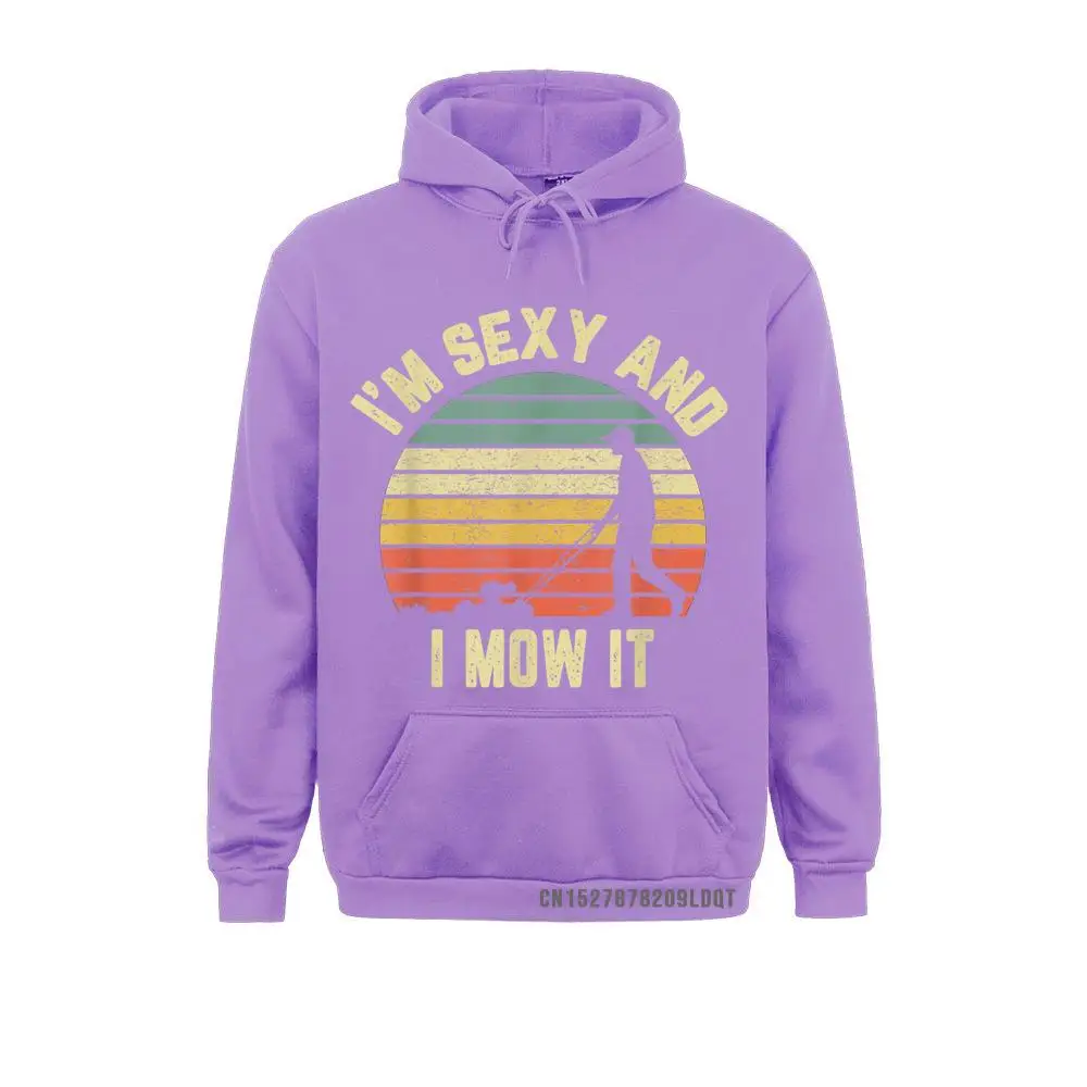 I'm Sexy And I Mow It Funny Retro Grass Lawn Mower Classic Fall Man Hoodies Hoods 2021 New Long Sleeve Sweatshirts