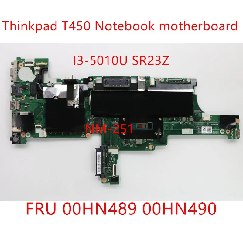 

For Lenovo Thinkpad T450 Laptop Mainboard i3-5010U Integrate Motherboard FRU 00HN489 00HN490