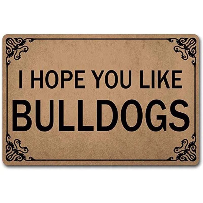 

Welcome Funny Door Mat I Hope You Like Bulldogs Personalized Doormat with Anti-Slip Rubber Back (23.6 X 15.7 inch) Prank Gift Ho