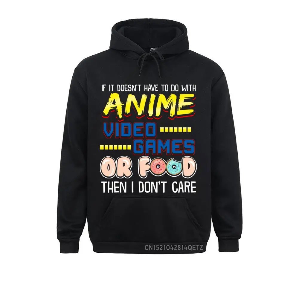 

Gift Funny If Its Not Anime Video Games Or Food I Don't Care Pun Sweatshirt Hoodies For Students Company Sweatshirts