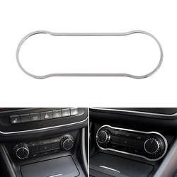 For Mercedes Benz A B CLA GLA Class W176 A180 C117 X156 Car Styling Center Control Panel Air Conditioning Knob Frame Cover Trim