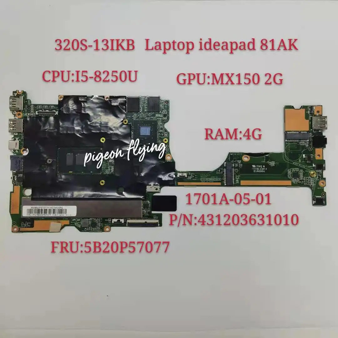 

320S-13IKB Motherboard Mainboard Laptop Ideapad 81AK CPU I5-8250U GPU MX150 2G RAM:4G 1701A-05-01 P/N:431203631010 Test Ok