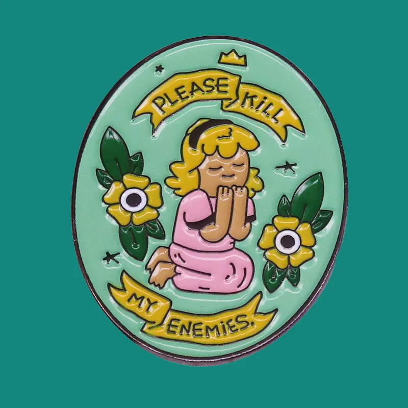 Please Kill My Enemies Enamel Pins Brooch Collecting Girl Lapel Badges Men Women Fashion Jewelry Gifts Adorn Backpack Collar