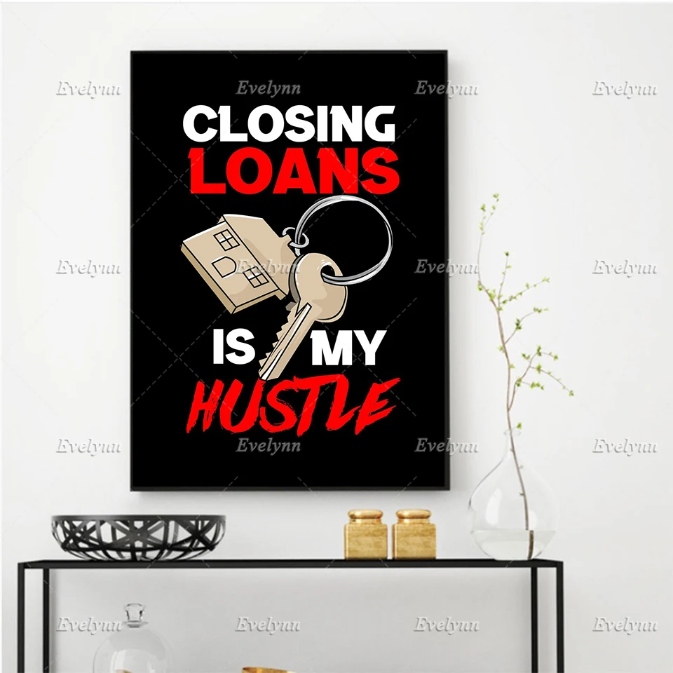 Inspirational Motivational Print Closing Loans Is My Hustle Poster Floating Frame Home Decor Wall Art Canvas Painting For Office