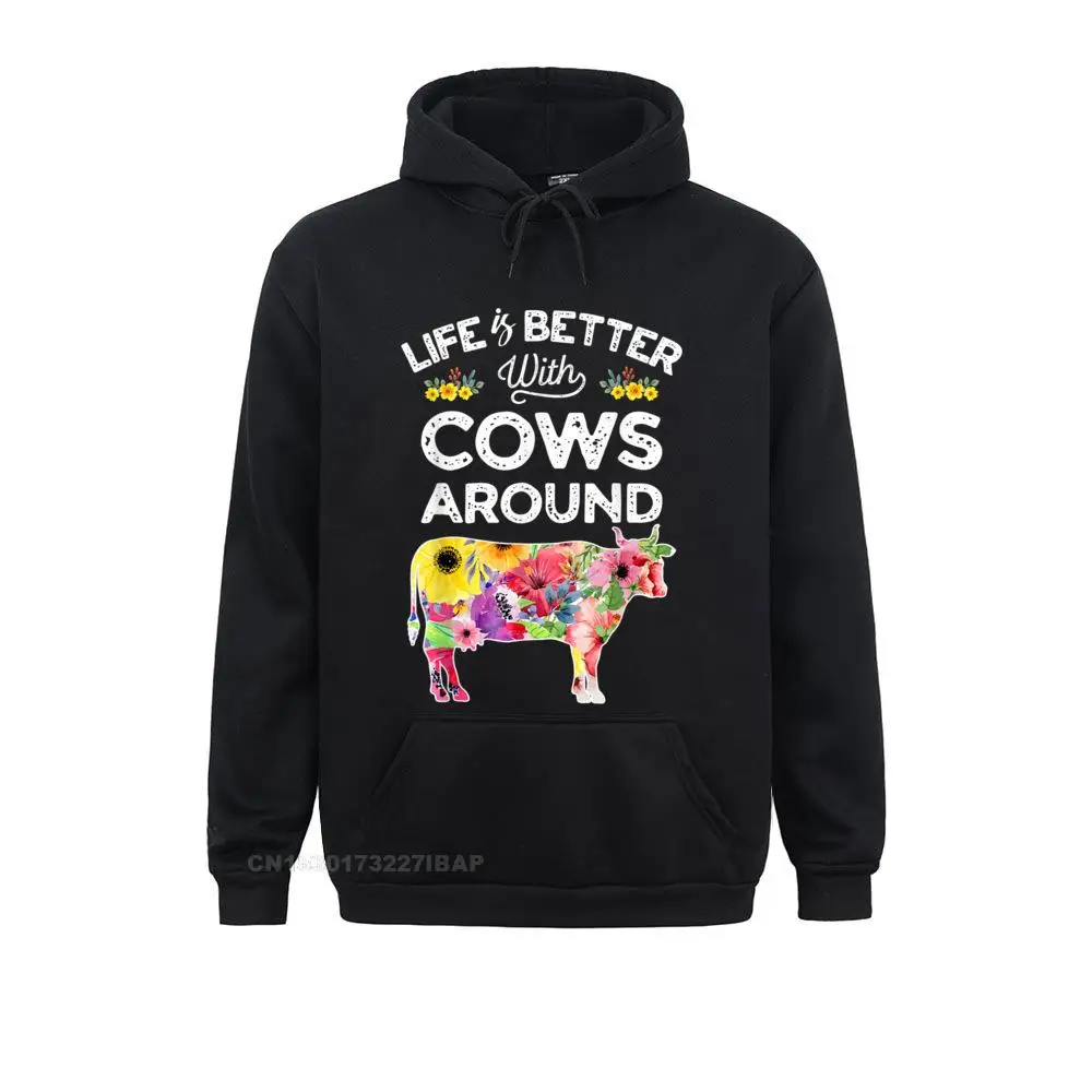 

Life Is Better With Cows Around Funny Cow Lover Flower Farm Hooded Pullover Personalized Sweatshirts Oversized Autumn Hoodies