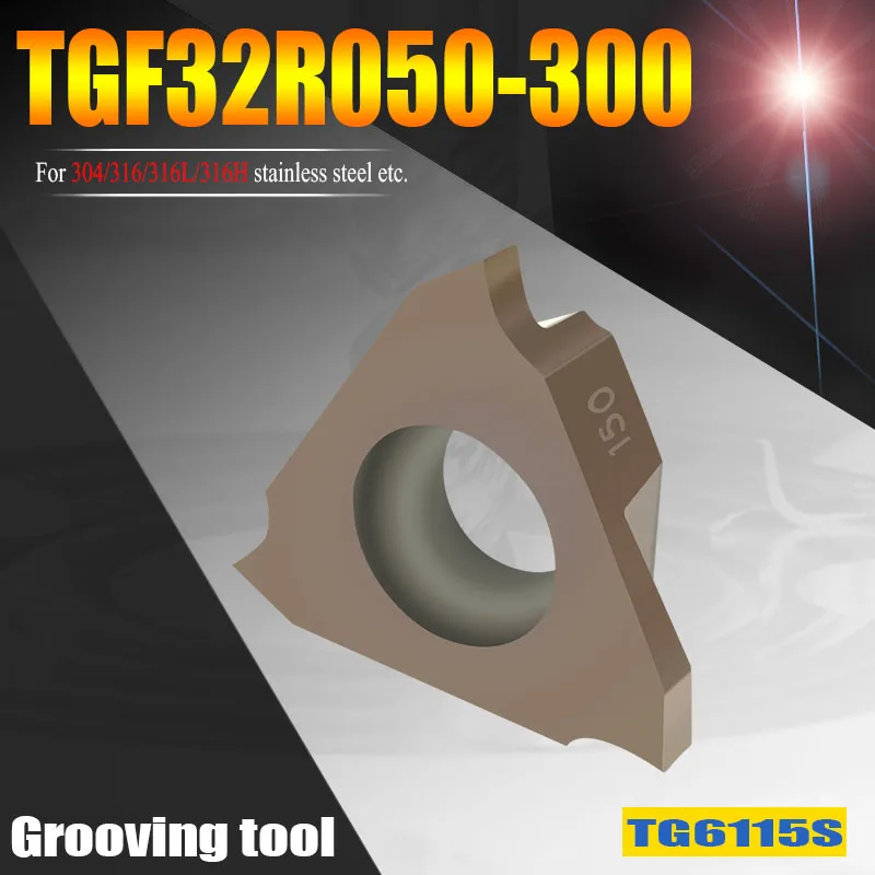 

TGF32R050 TGF32R100 TGF32R150 TGF32R200 Lathe Turning Cutting Tools Grooving Cutter Inserts Blade Machining 316L Stainless Steel