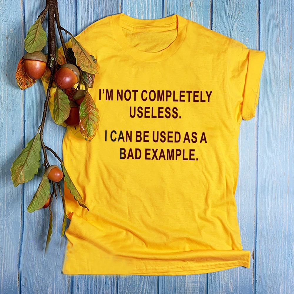 I Am Not Completely Useless I Can Be Used As A Bad Example T Shirt Slogan Women Fashion Grunge Funny Aesthetic Tees Tops