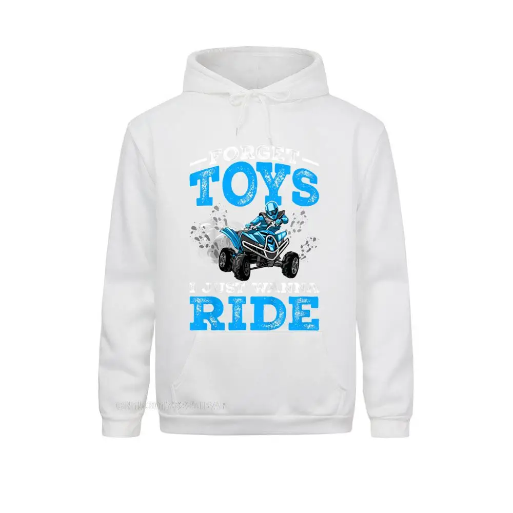 Forget Toys I Wanna Ride ATV 4 Wheeler Funny Quad Boys Hoodie Hoodies Sportswears Fall Discount Normal Men Sweatshirts Crazy