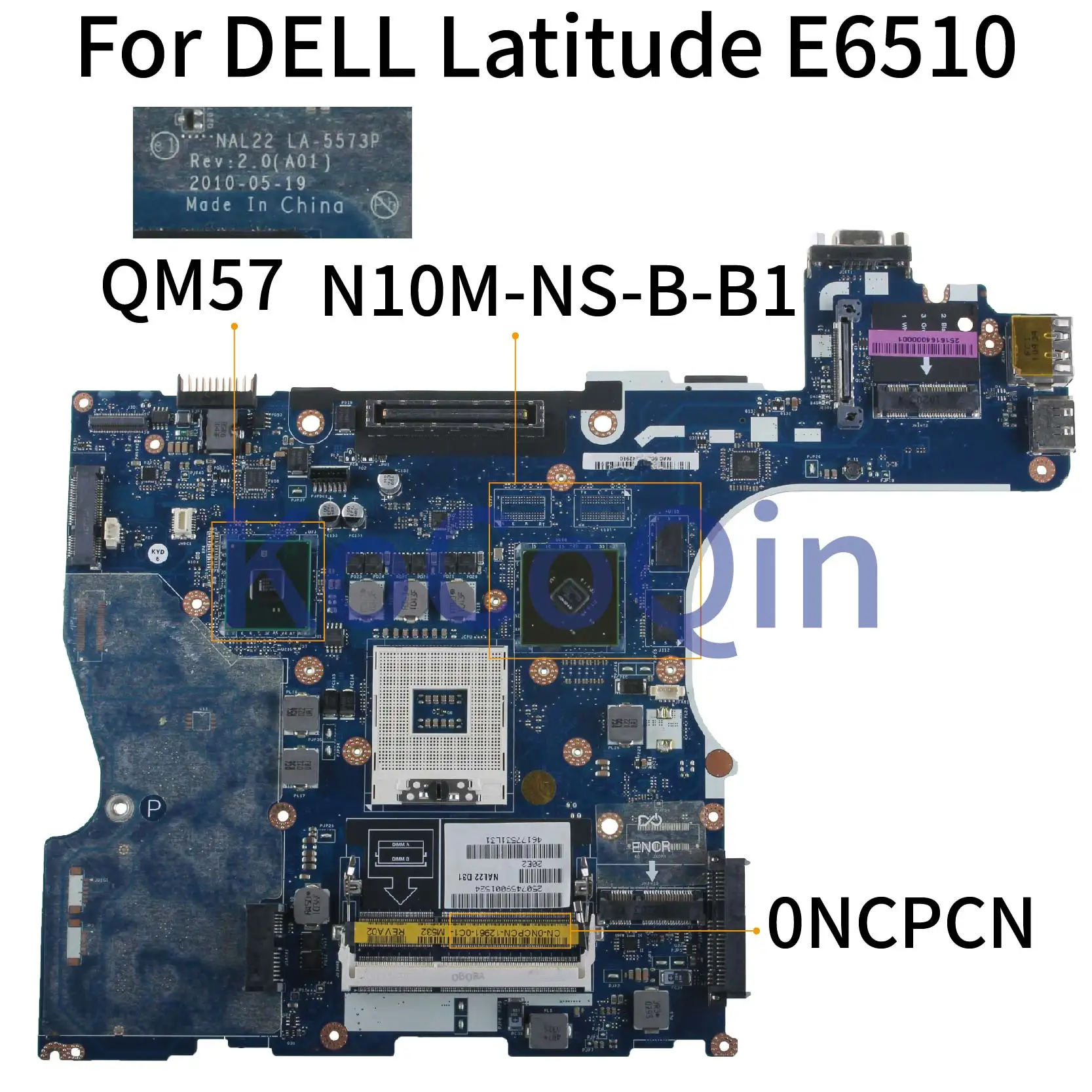 Scheda madre del computer portatile KoCoQin per DELL Latitude E6510 QM57 CN-0NCPCN della scheda madre 0NCPCN chi LA-5573P N10M-NS-B-B1