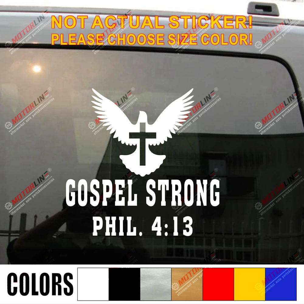 Gospel Strong Phil. 4:13 Bible God Faith Christ Decal Sticker Car Vinyl pick size color no bkgrd