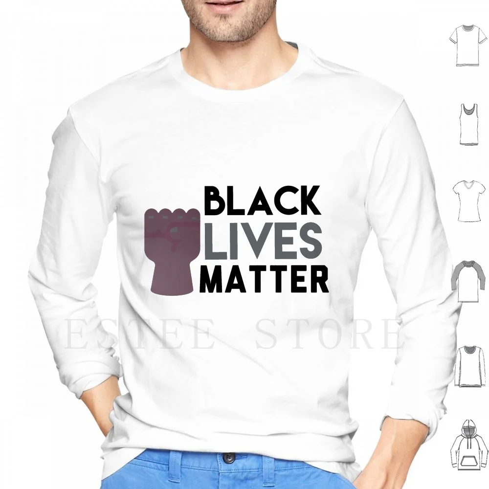 Black Lives Matter Fist Protest Design Hoodie Long Sleeve Black Lives Matter Black Lives Matter Fist Protest Design
